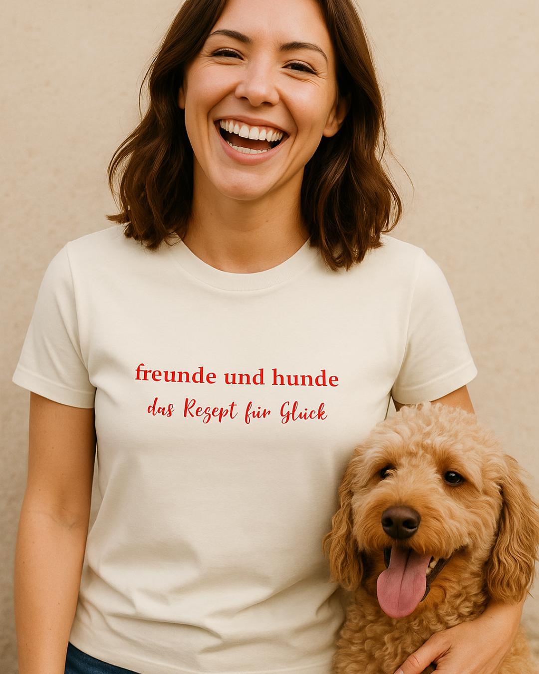 T-Shirt „Freunde und Hunde – das Rezept für Glück“ - www.Worldofdogs.store
