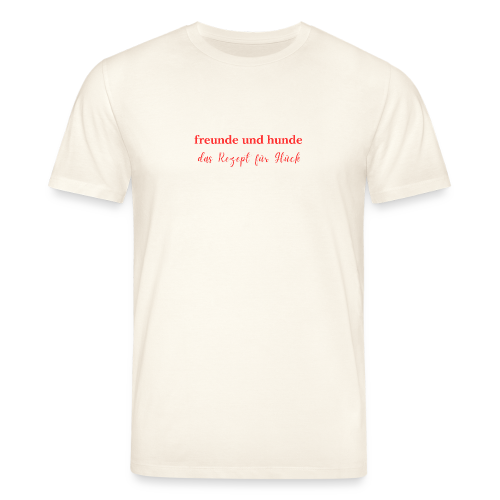T-Shirt „Freunde und Hunde – das Rezept für Glück“ - Naturweiß 