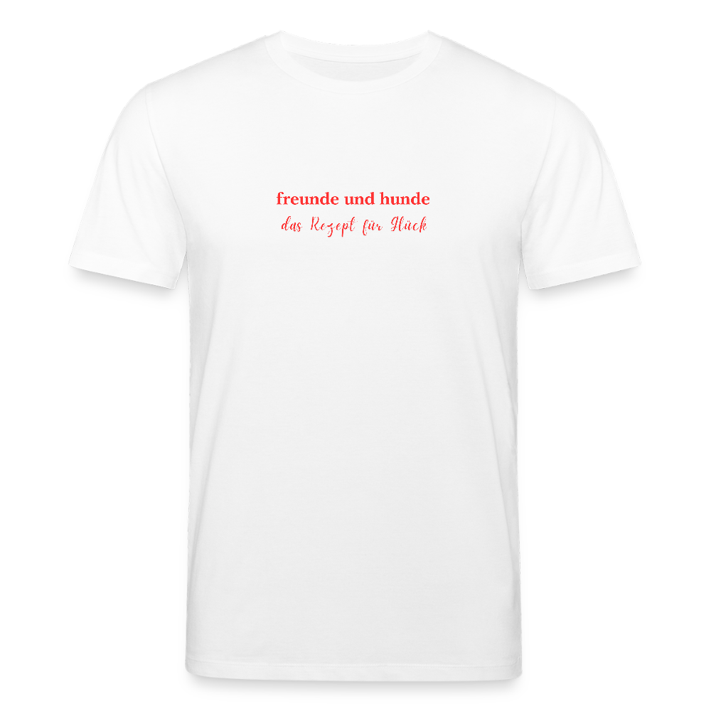 T-Shirt „Freunde und Hunde – das Rezept für Glück“ - Weiß
